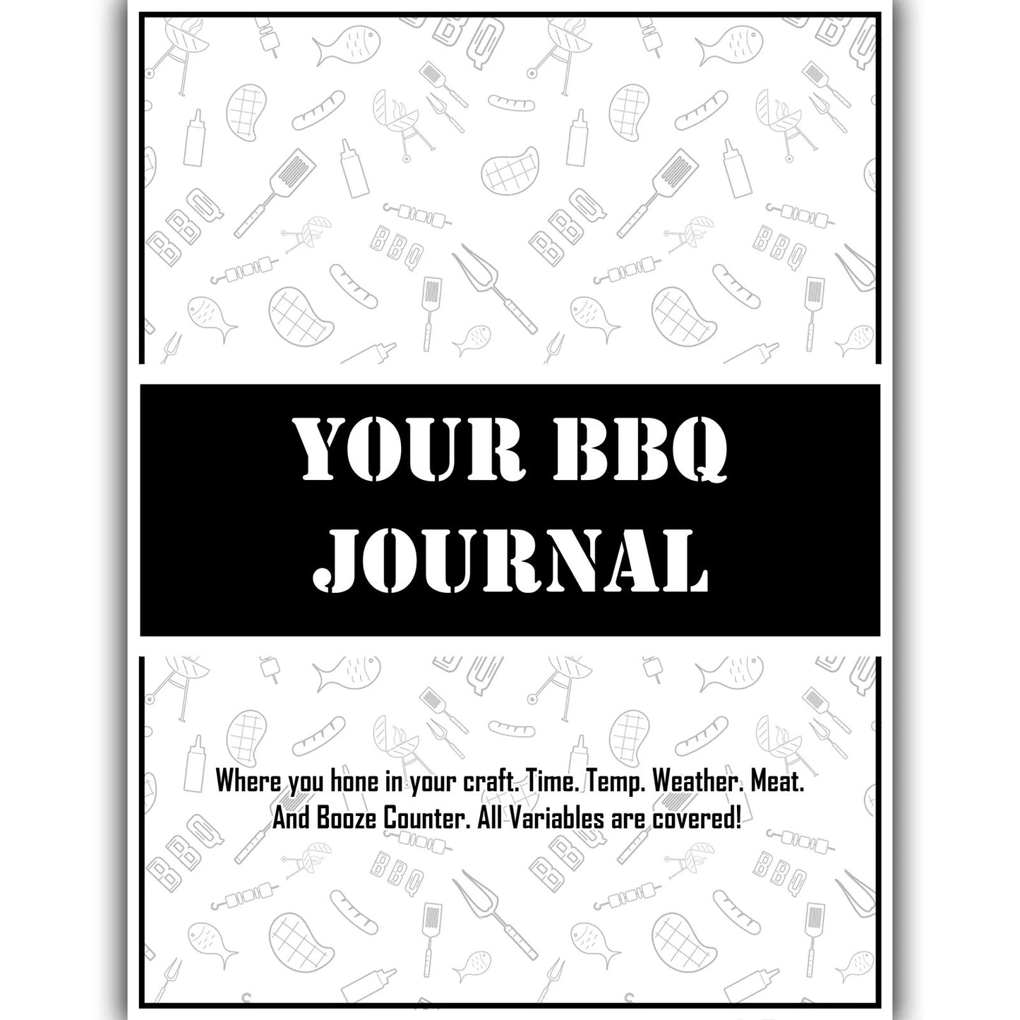 The BBQer’s Log: A Pitmaster’s Journal To Even Better Cooks