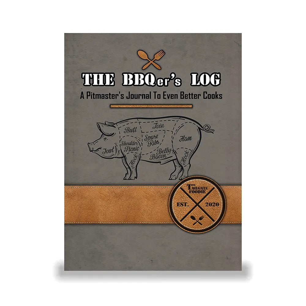 The BBQer’s Log: A Pitmaster’s Journal To Even Better Cooks